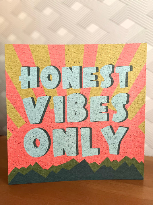 10”x10” Honest Vibes Only Art Print